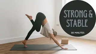 Strong And Stable  | 30 Minute Awakening Yoga Class | Strong Foundations