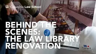 Behind The Scenes: The Law Library Renovation
