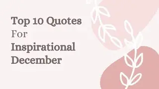 Top 10 Quotes For Inspirational December