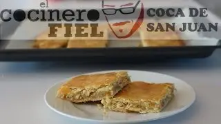 EL COCINERO FIEL #524 COCA DE SAN JUAN DE BONITO