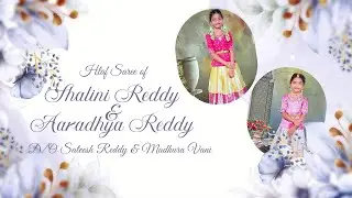 Shalini Reddy & Aardhya Reddy Half Saree Invitation Video | Half Saree Invitation | +91 9866921857