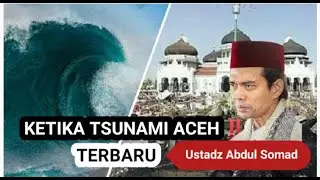 terbaru ‼️ ustadz Abdul Somad tentang tsunami Aceh