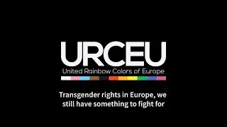 Trans gender rights in Europe, we still have something to fight for
