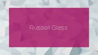 Russell Glass - appearance