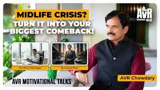 Midlife Crisis? Turn It Into Your Biggest Comeback! | AVR Motivational Talks