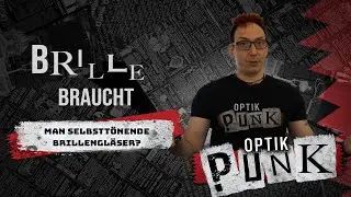 Braucht man selbstt&ouml;nende Brillengl&auml;ser ?! (Optiker kl&auml;rt auf)