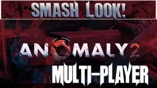 Smash Look! - Anomaly 2 Preview Multiplayer Gameplay