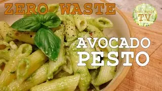 Zero Waste Recipes: Avocado Pesto