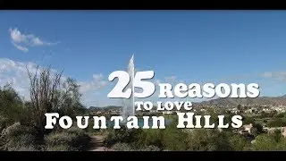25 Reasons to Love Fountain Hills