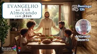 EVANGELHO NO LAR ALMO&Ccedil;ANDO COM JESUS | ANTONIETA BEZERRA (SE)