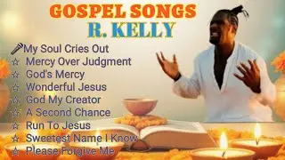 New R Kelly Gospel Album | Heartfelt Music Redemption & Emotional | 2025 Best official music Lyrics