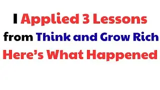 🎥 I Applied 3 Lessons from Think and Grow Rich &ndash; Here&rsquo;s What Happened