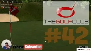 The Golf Club #42 - Full Round w/ Mal255 on The Forum Country Club Course