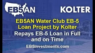 EB5AN Water Club EB-5 Loan Project by Kolter: Repays EB-5 Loan in Full and on Time