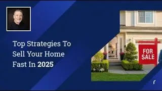 Top Strategies to Sell Your Home Fast in 2025