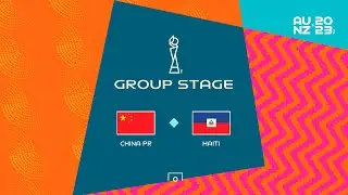 FIFA 23 - China vs Haiti - FIFA Women's World Cup 2023 | Group Stage | LIVE