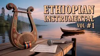 The Rich Tapestry of Ethiopian Instrumental Music Vol 1