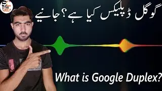 What is Google Duplex?Fully Explained[Urdu-Hindi].