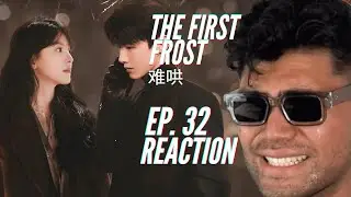 'The First Frost' Ep. 32 CDRAMA REACTION | THE PERFECT ENDING! 🥹