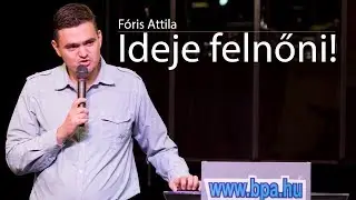 F&oacute;ris Attila - Ideje felnőni!