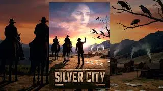 SILVER CITY Episode 1 &mdash; When the One You Love (Western Theme Song)