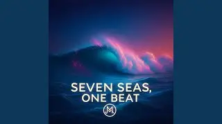 Seven Seas, One Beat