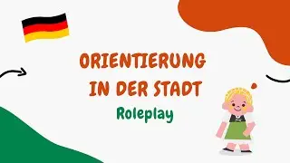 GROUP 7 | TGC 501 | GERMAN LEVEL III ROLEPLAY | ORIENTIERUNG IN DER STADT |