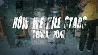 how we kill stars - shaka ponk // lyrics (seizure warning)