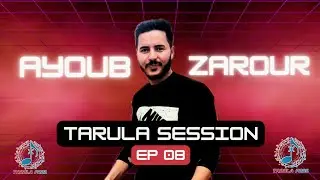 #Ayoub #Zarour Tarula Session Ep8 S1