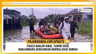 Pasca Banjir Awal Tahun 2026, Banjarbaru Gencarkan Normalisasi Sungai