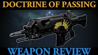 Doctrine of Passing Weapon Overview (Destiny's Best Auto Rifles)