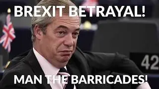 ALERT, BREXIT BETRAYAL, GET READY TO MAN THE BARRICADES