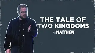 The Tale Of Two Kingdoms | Matthew 12:30-32