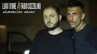 Luigi Ivone Ft. Fabio Cozzolino - Damme Na Mano (Video Ufficiale 2017)