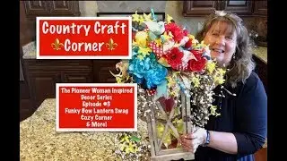 The Pioneer Woman Inspired Decor Series, Episode #3 - Funky Bow Lantern Swag, Cozy Corner, & More