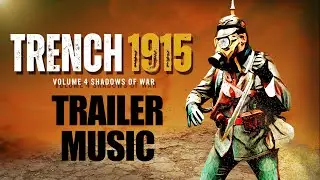 Trench 1915 (Trailer Theme Music) by Evan Boyerman