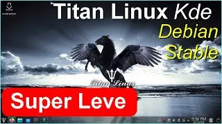 Titan Linux Kde nova distro Debian Stable. Muito R&aacute;pida, Est&aacute;vel e Leve