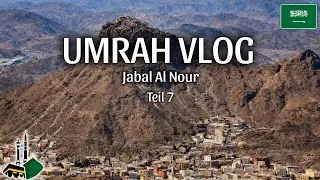 Umrah Vlog Teil 7 Jabal Al Nour | HIRA HÖHLE | Berg auf! 🕋🇸🇦 #mekkah #vlog #umrah 