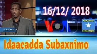 Idaacadda Subaxnimo, VOA Somali Radio, Morning December 16 2018