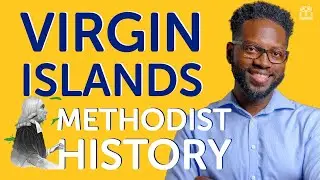 Methodism 1789 - 1807: why it matters for Virgin Islands Genealogy.