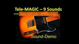 Telecaster - Tele MAGIC - 9 Sounds - Sound-Demo - (vormals Tele-MEGA)