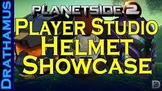 Planetside 2's Player Studio: The Grand Helmet Exhibit! (Episode #2)