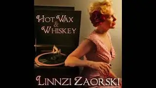 Linnzi Zaroski - Hot Wax & Whiskey -2007 (FULL ALBUM)