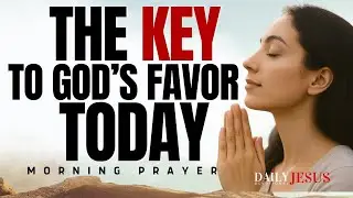 FAVOR UNLOCKED: A Powerful Prayer to Activate God's Favor On Your Life