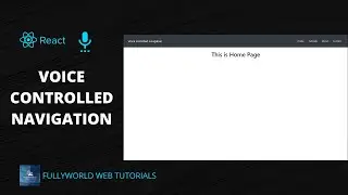 Reactjs Voice Controlled Navigation | Voice recognition tutorials