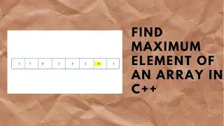 How to find maximum element of an array || C++ code