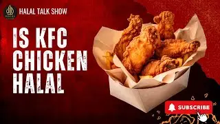 Is KFC Chicken Halal? | Full Review of KFC Halal Certification