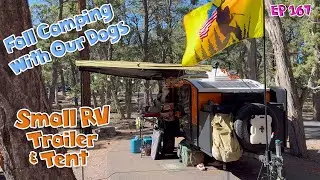 EP 167: Small RV & Tent Camping | Fall camping with our dogs Part 2