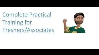 Complete Practical Training for Freshers/Associates