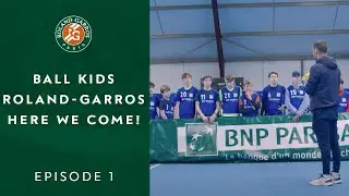 Ball Kids, Roland-Garros, here we come! - Episode 1 | Roland-Garros